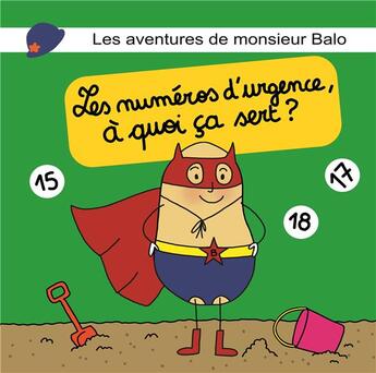 Couverture du livre « Les aventures de Monsieur Balo : les numéros d'urgence, à quoi ça sert ? » de Marie Rozsa et Barbara Pueller aux éditions Marie Rozsa