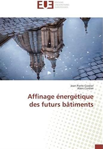 Couverture du livre « Affinage energetique des futurs batiments » de Jean-Pierre Cordier aux éditions Editions Universitaires Europeennes