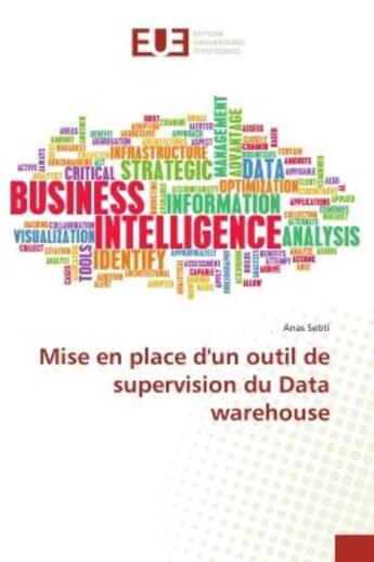 Couverture du livre « Mise en place d'un outil de supervision du Data warehouse » de Anas Sebti aux éditions Editions Universitaires Europeennes