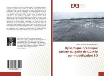 Couverture du livre « Dynamique oceanique cotiere du golfe de guinee par modelisation 3d » de Betsaleel Joseph aux éditions Editions Universitaires Europeennes