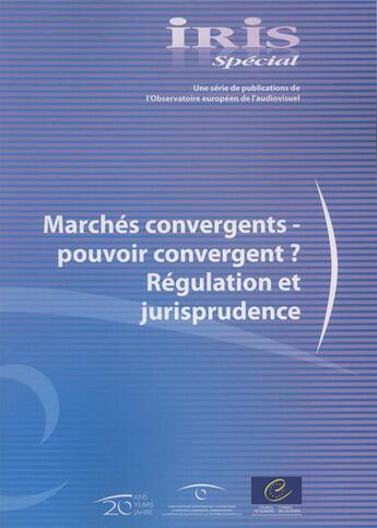 Couverture du livre « Marchés convergents - pouvoir convergent ? régulation et jurisprudence » de Conseil De L'Europe aux éditions Conseil De L'europe