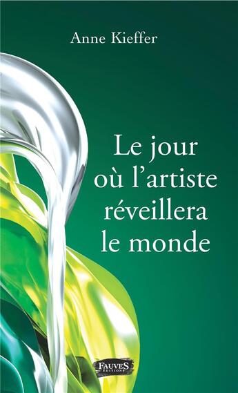 Couverture du livre « Le jour ou l'artiste réveillera le monde » de Anne Kieffer aux éditions Fauves