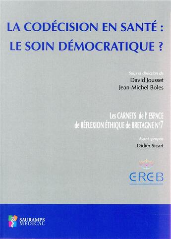 Couverture du livre « La codécision en santé : le soin démographique ? » de Jean-Michel Boles et David Jousset aux éditions Sauramps Medical