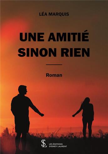 Couverture du livre « Une amitie sinon rien » de Marquis Lea aux éditions Sydney Laurent