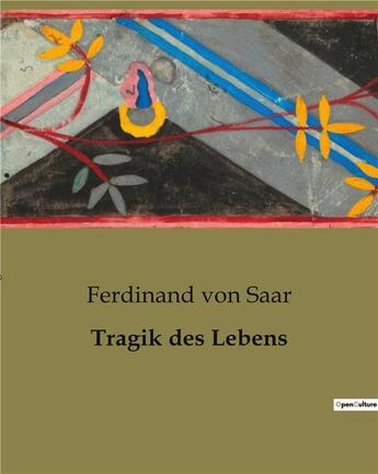 Couverture du livre « Tragik des Lebens » de Ferdinand Von Saar aux éditions Culturea