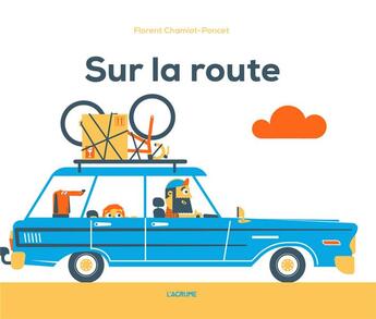 Couverture du livre « Sur la route » de Florent Chamiot-Poncet aux éditions L'agrume