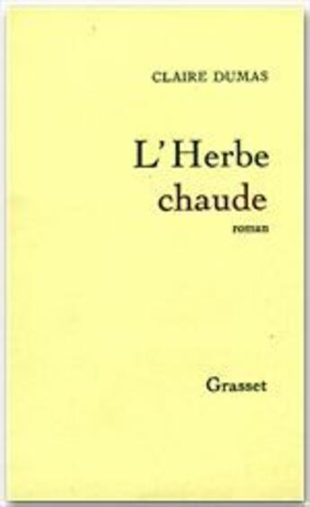 Couverture du livre « L'herbe chaude » de Claire Dumas aux éditions Grasset