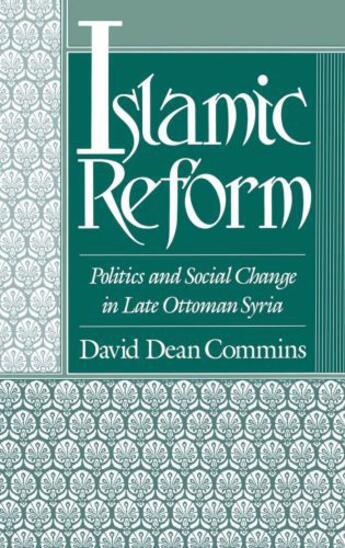 Couverture du livre « Islamic Reform: Politics and Social Change in Late Ottoman Syria » de Commins David Dean aux éditions Oxford University Press Usa