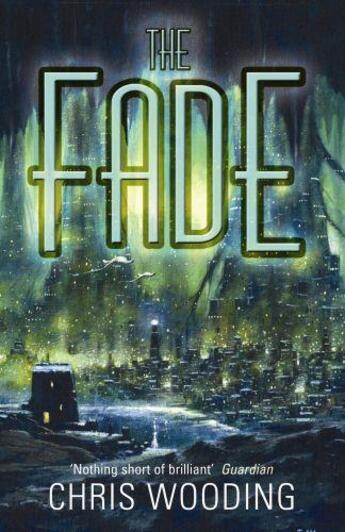 Couverture du livre « The Fade » de Chris Wooding aux éditions Orion Digital