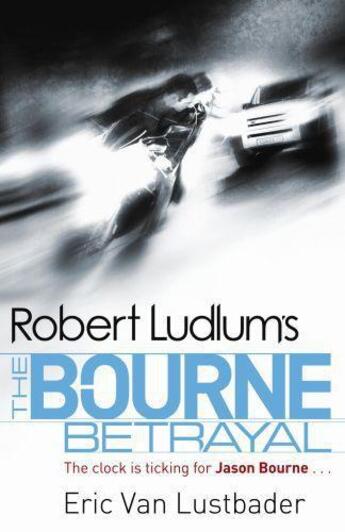 Couverture du livre « Robert Ludlum's: The Bourne Betrayal » de Robert Ludlum aux éditions Orion Digital