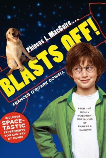 Couverture du livre « Phineas L. MacGuire . . . Blasts Off! » de Dowell Frances O'Roark aux éditions Atheneum Books For Young Readers