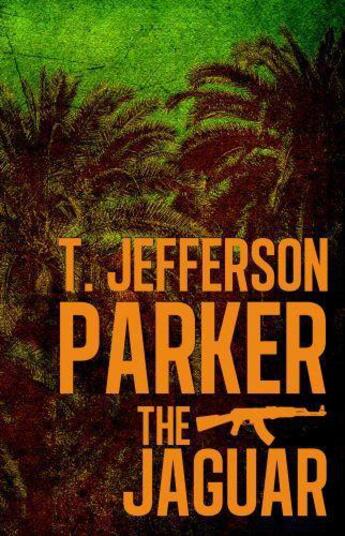 Couverture du livre « The Jaguar » de T. Jefferson Parker aux éditions Sandstone Press Ltd Digital