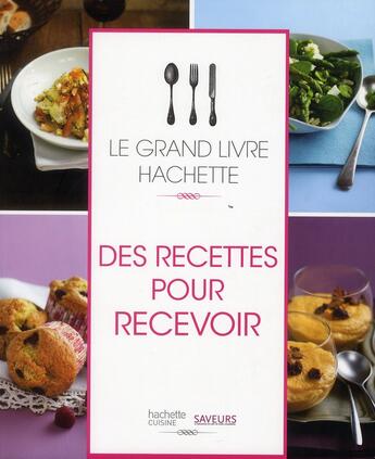 Couverture du livre « Le grand livre Hachette des recettes pour recevoir » de  aux éditions Hachette Pratique