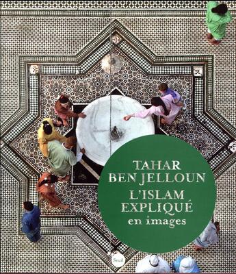 Couverture du livre « L'islam expliqué en images » de Tahar Ben Jelloun aux éditions Seuil