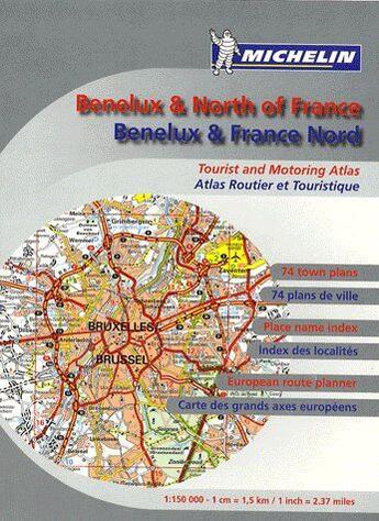 Couverture du livre « Atlas Benelux & north of France ; Benelux & France Nord ; tourist and motoring atlas ; atlas routier et touristique (édition 2010) » de Collectif Michelin aux éditions Michelin