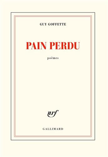 Couverture du livre « Pain perdu » de Guy Goffette aux éditions Gallimard