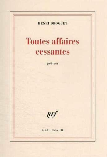 Couverture du livre « Toutes affaires cessantes » de Henri Droguet aux éditions Gallimard