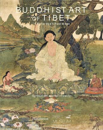 Couverture du livre « Buddhist art of Tibet : in Milarepa's footsteps » de  aux éditions Flammarion