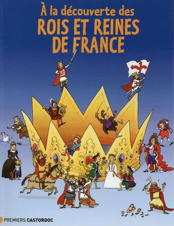 Couverture du livre « À la découverte des rois et reines de France » de Jean-Benoit Durand aux éditions Pere Castor