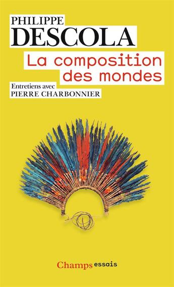 Couverture du livre « La composition des mondes ; entretiens avec Pierre Charbonnier » de Philippe Descola aux éditions Flammarion