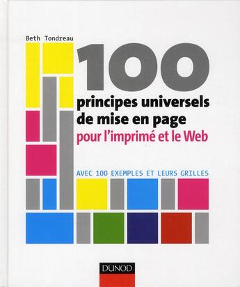 Couverture du livre « 100 principes universels de mise en page pour l'imprimé et le web ; avec 100 exemples et leurs grilles » de Beth Tondreau aux éditions Dunod