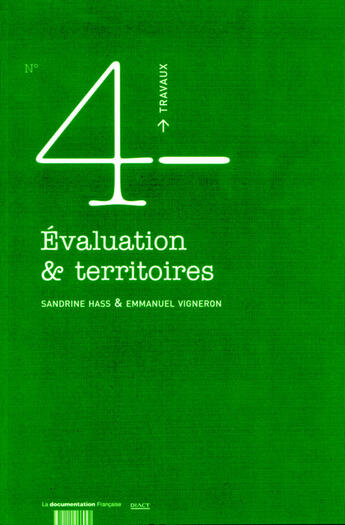 Couverture du livre « TRAVAUX (DIACT) T.4 ; évaluation et territoires » de Sandrine Hass et Emmanuel Vigneron aux éditions Documentation Francaise