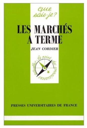 Couverture du livre « Les marches a terme qsj 2164 » de Cordier J. aux éditions Que Sais-je ?
