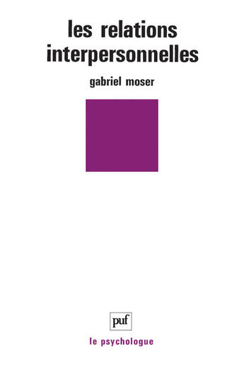 Couverture du livre « Les relations interpersonnelles » de Gabriel Moser aux éditions Puf