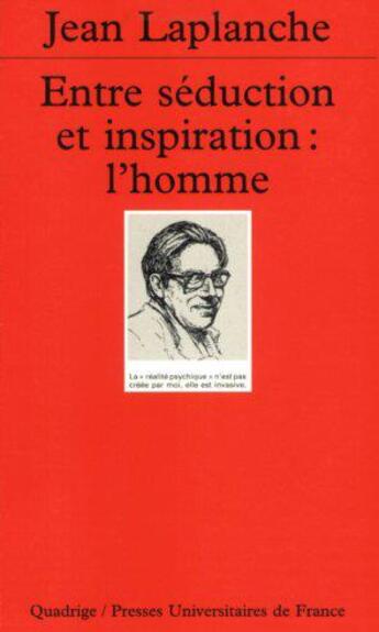 Couverture du livre « Entre séduction et inspiration : l'homme » de Jean Laplanche aux éditions Puf