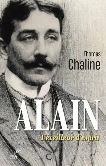 Couverture du livre « Alain : l'éveilleur d'esprit » de Chaline Thomas aux éditions Cerf