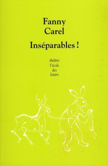 Couverture du livre « Inseparables » de Fanny Carel aux éditions Ecole Des Loisirs