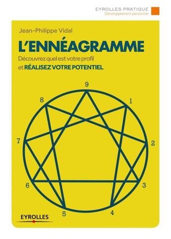 Couverture du livre « L'ennéagramme ; découvrez quel est votre profil et réalisez votre potentiel » de Jean-Philippe Vidal aux éditions Eyrolles