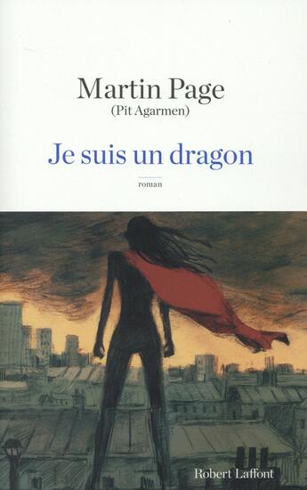 Couverture du livre « Je suis un dragon » de Martin Page aux éditions Robert Laffont