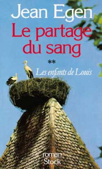 Couverture du livre « Le Partage du sang Tome 2 : Les enfants de Louis : Les enfants de Louis » de Jean Egen aux éditions Stock