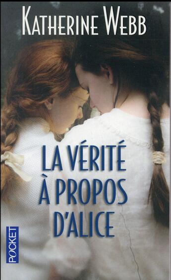 Couverture du livre « La vérité à propos d'Alice » de Katherine Webb aux éditions Pocket