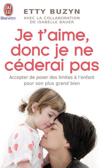 Couverture du livre « Je t'aime, donc je ne céderai pas ! » de Etty Buzyn aux éditions J'ai Lu