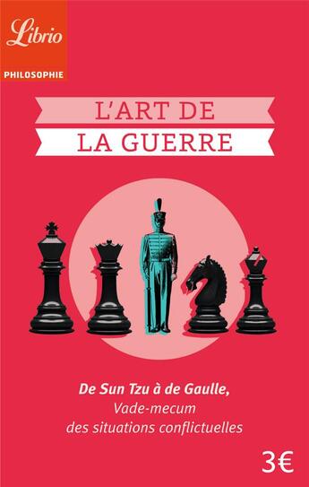 Couverture du livre « L'art de la guerre ; de Sun Tzu à de Gaulle, vade-mecum des situations conflictuelles » de Sun Zi aux éditions J'ai Lu