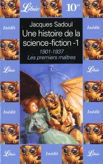 Couverture du livre « Une histoire de la science fiction- premiers maitres 1901 a 1937 t1 » de Jacques Sadoul aux éditions J'ai Lu