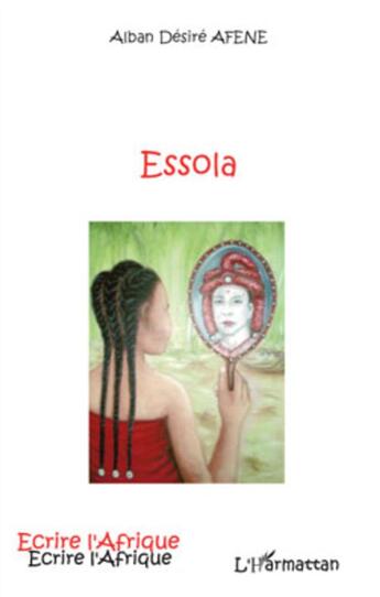 Couverture du livre « Essola » de Alban Desire Afene aux éditions L'harmattan