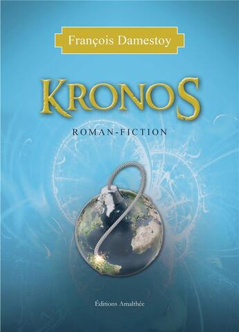 Couverture du livre « Kronos » de Francois Damestoy aux éditions Amalthee