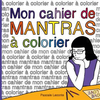 Couverture du livre « Mon cahier de mantras à colorier » de Pascale Leconte aux éditions Books On Demand