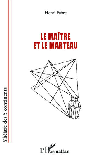 Couverture du livre « Le maître et le marteau » de Henri Fabre aux éditions Editions L'harmattan