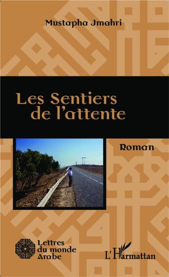 Couverture du livre « Les sentiers de l'attente » de Mustapha Jmahri aux éditions L'harmattan