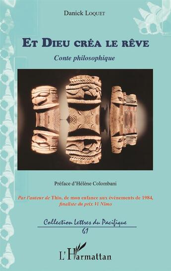 Couverture du livre « Et Dieu créa le rêve : Conte philosophique » de Danick Loquet aux éditions L'harmattan