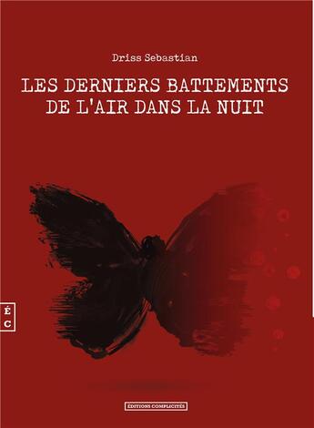 Couverture du livre « Les derniers battements de l'air dans la nuit » de Sebastian Driss aux éditions Complicites