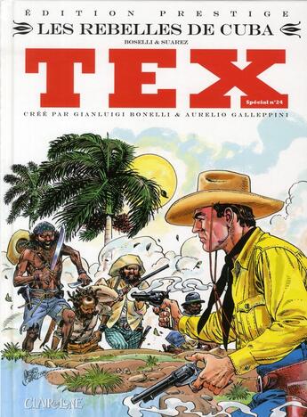 Couverture du livre « Tex special t.24 ; les rebelles de Cuba » de Gianluigi Bonelli et Aurelio Galleppini aux éditions Clair De Lune