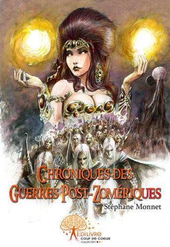 Couverture du livre « Choniques des guerres post-Zomériques » de Stephane Monnet aux éditions Edilivre