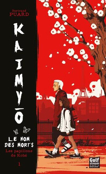 Couverture du livre « Kaimyô, le nom des morts Tome 1 : les papillons de Kobé » de Bertrand Puard aux éditions Gulf Stream