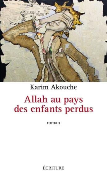 Couverture du livre « Allah au pays des enfants perdus » de Karim Akouche aux éditions Ecriture