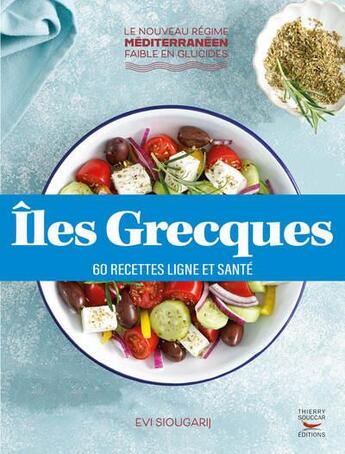 Couverture du livre « Iles grecques » de Evi Siougari aux éditions Thierry Souccar